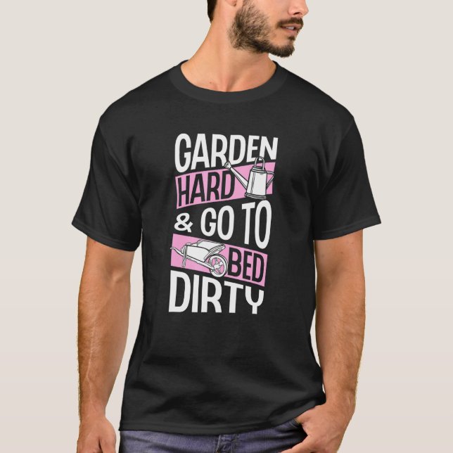 Camiseta Duro De Jardim E Ir Para A Cama Suja Trendê Terra  (Frente)
