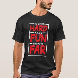 Camiseta Duro De Trabalho Divertido Joga Longe E Joga Campo