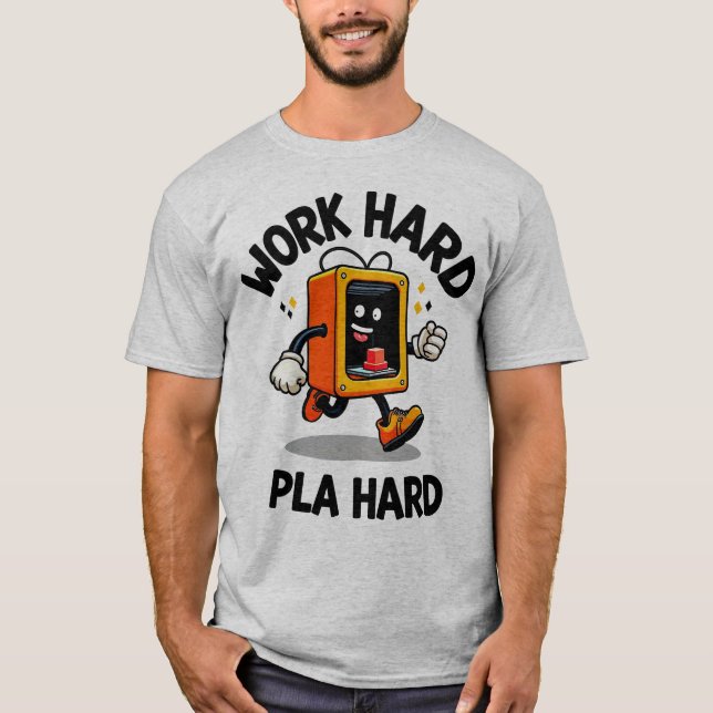 Camiseta Duro de trabalho, Duro de PLA T-Shirt (Frente)