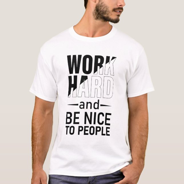 Camiseta Duro De Trabalho E Seja Bom Para A Motivação Pesso (Frente)