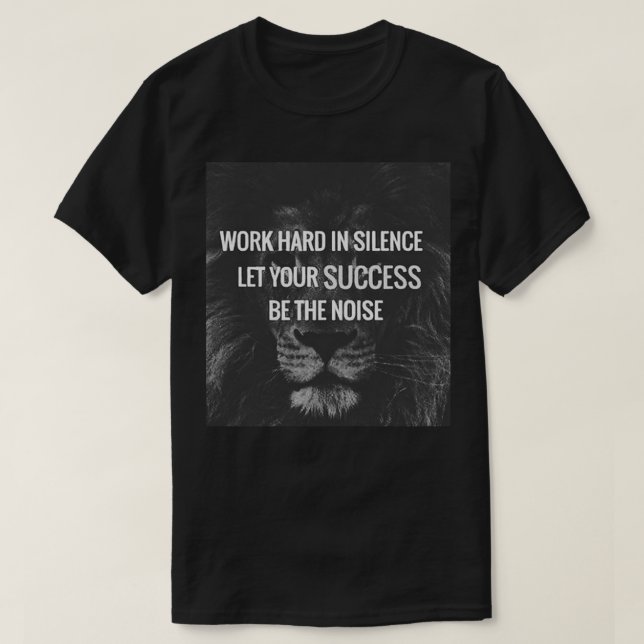 Camiseta Duro De Trabalho Em Silêncio - Motivação (Frente do Design)