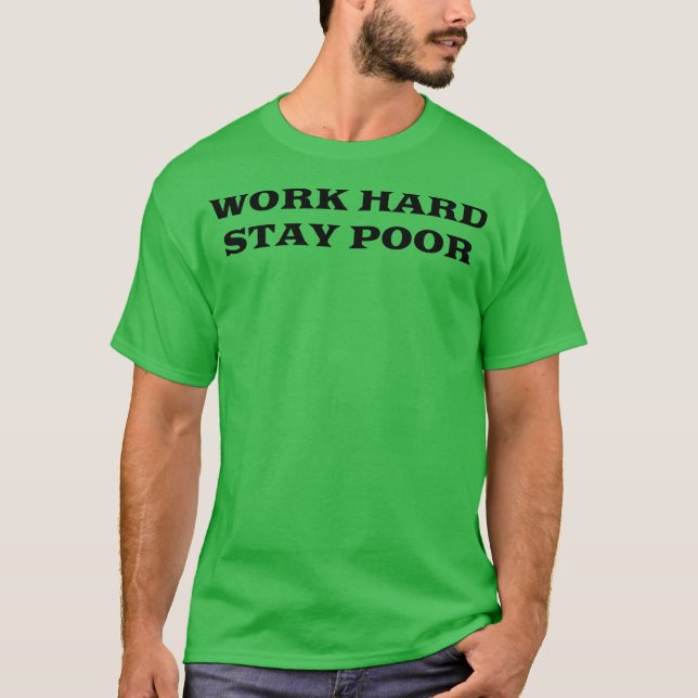 Camiseta Duro de trabalho fica fraco (Frente)