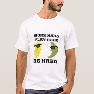 Camiseta Duro De Trabalho, Jogue Tão Duro, Seja O Duro Clás
