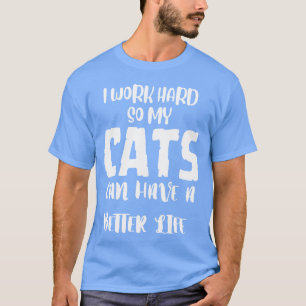 Camiseta Duro de trabalho para meus amigos felinos engraçad