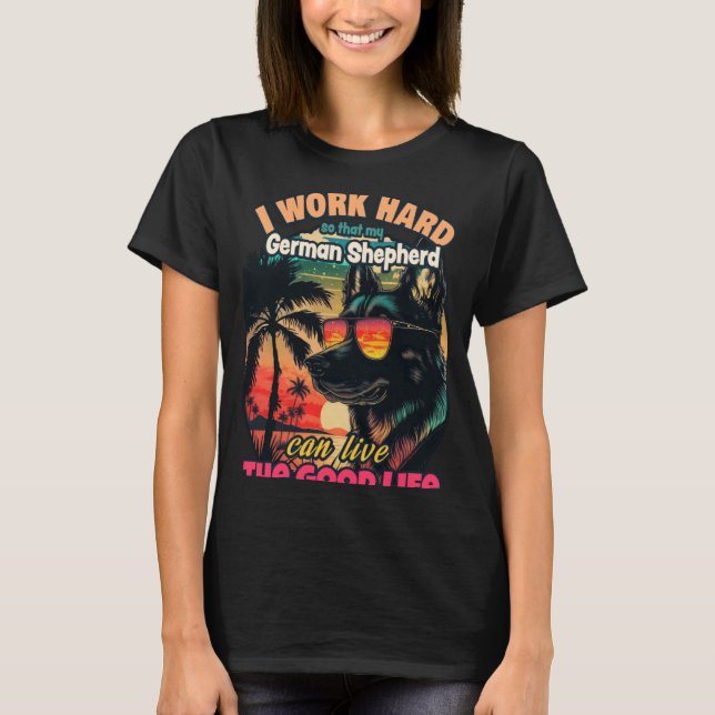 Camiseta Duro de trabalho para que meu german shepherd poss (Frente)