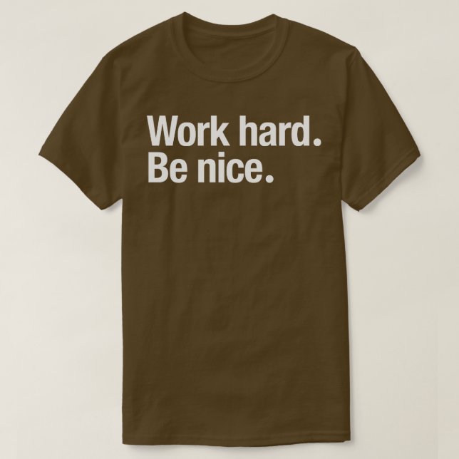 Camiseta Duro De Trabalho Seja Bonito (Frente do Design)