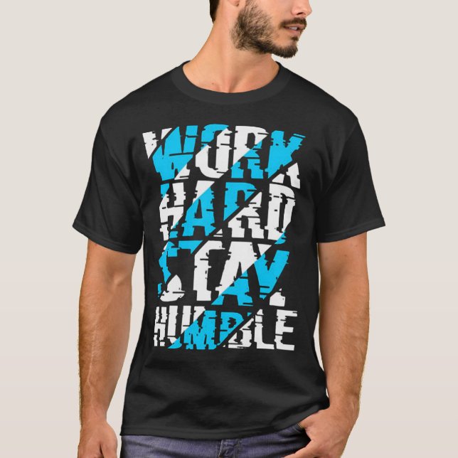 Camiseta Duro de trabalho seja humilde (Frente)