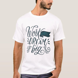 CAMISETA DURO DE TRABALHO SONHO BIG
