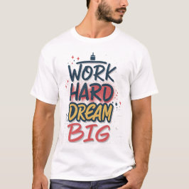Camiseta Duro de Trabalho Sonho Grande Grafite T-Shirt