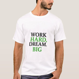 Camiseta Duro de Trabalho, Sonho Grande - T Casual Masculin