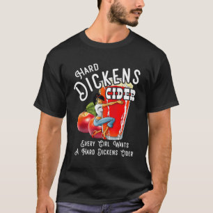 Camiseta Duro Dickens Cider Todas As Garotas Querem Um Duro