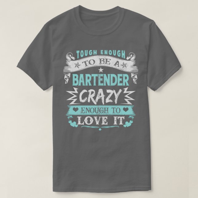 Camiseta Duro O Suficiente Para Ser Barman Louco O Suficien (Frente do Design)