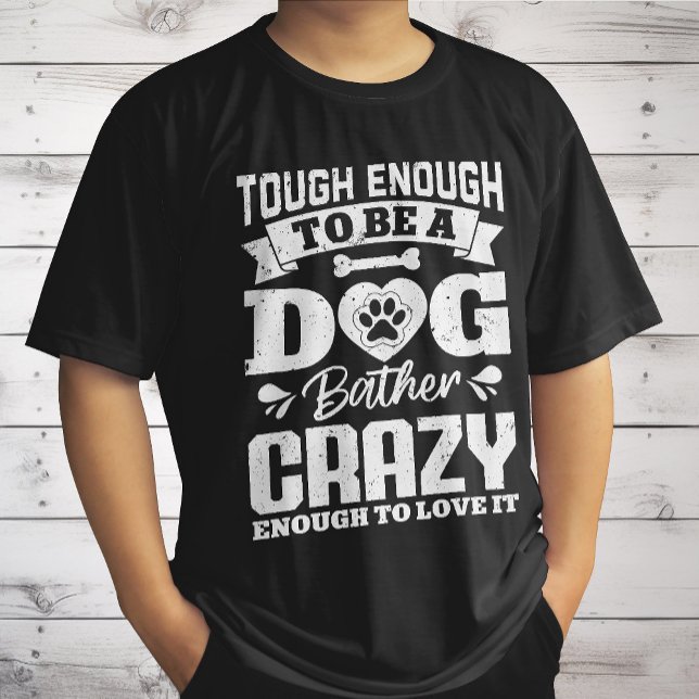 Camiseta Duro O Suficiente Para Ser Um Cachorro Louco (Criador carregado)