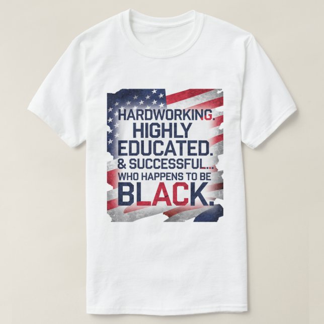 Camiseta Duro trabalhando, altamente instruído e bem-sucedi (Frente do Design)