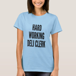 Camiseta Duro Trabalhando com o Deli Clerk