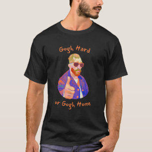 Camiseta Duro Vincent Van Gogh Ou Pintura De Arte Engraçado