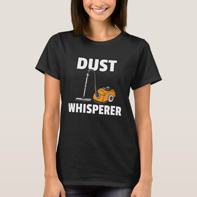Camiseta Dust Whisperer  Housekeeping Cleaning For Women (Frente)