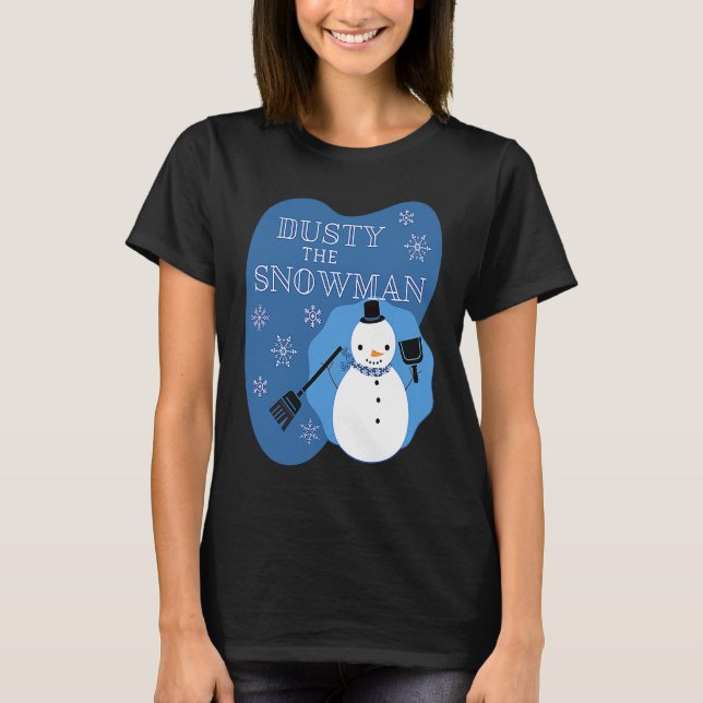 Camiseta Dusty the Snowman Cleaning Lady (Frente)