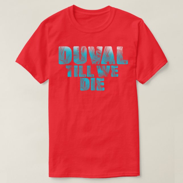 Camiseta Duval Teal We Die Blue Beach Palm Florida Pride Gi (Frente do Design)
