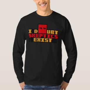Camiseta Duvido que os céticos persistam no Teor da Conspir