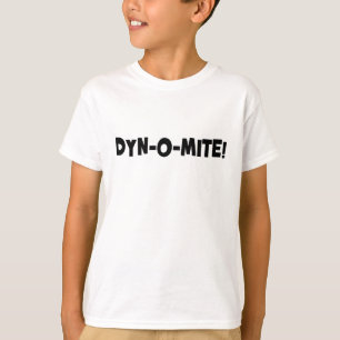 Camiseta Dyn-o-mite!