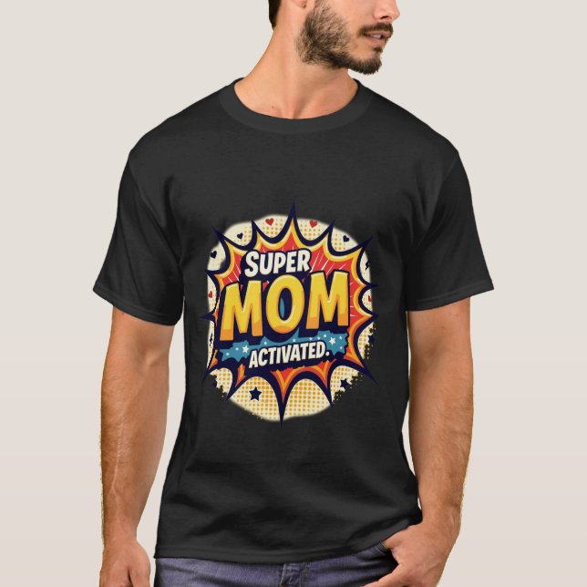 Camiseta Dynamic Pop Art Explosion SUPER MOM ACTIVATED Comi (Frente)