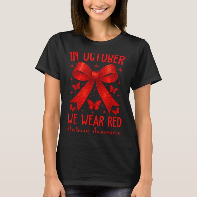Camiseta Dyslexia Awareness Month In October We Wear Red  (Frente)