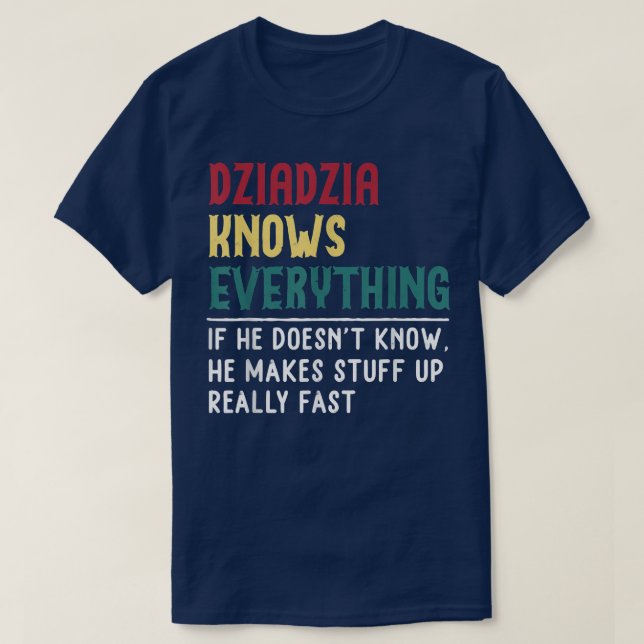 Camiseta Dziadzia sabe tudo Dia de os pais para Dzi engraça (Frente do Design)