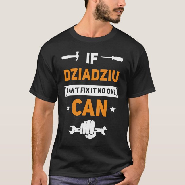 Camiseta Dziadziu se Dziadziu não consegue consertá-lo, nin (Frente)