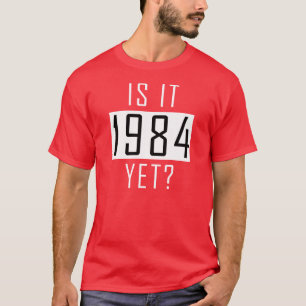 Camiseta É 1984 ainda?