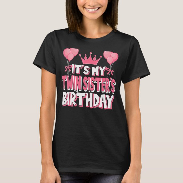 Camiseta É a celebração de aniversário da minha irmã gêmea (Frente)