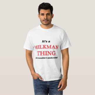 Camiseta É a coisa do Milkman, você não entenderia