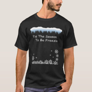 Camiseta é a época de estar congelando, inverno aconchegant