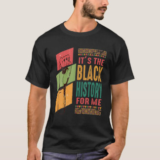 Camiseta É a história negra para mim Citar a história negra