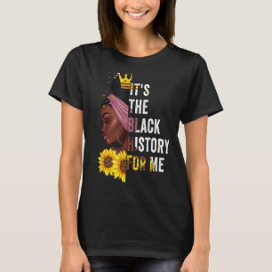 Camiseta É a história negra para mim Rainha da História Neg