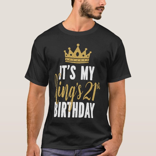 Camiseta É a ideia aniversário de 21 anos do meu rei por 21 (Frente)