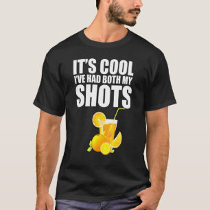 Camiseta É A Kool Que Eu Tive Ambos Os Meus Sapatos Tequila