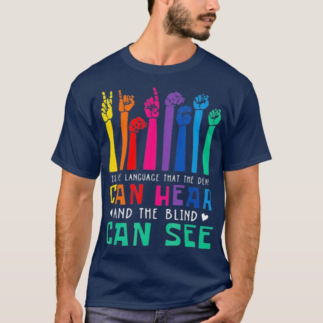 Camiseta É A Linguagem Que Surdos Ouvem Presente Para Surdo (Frente)