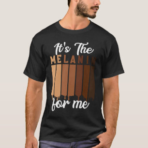 Camiseta É a Melanina para mim, a Cultura Negra Melanata W