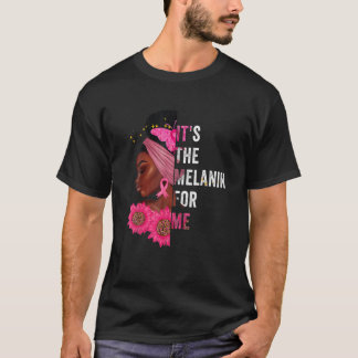 Camiseta É a Melanina para mim, História Negra Melanata Mo