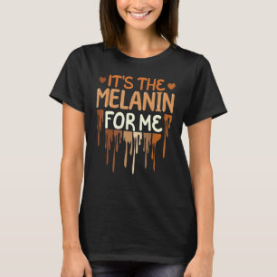 Camiseta É a melanina para mim, mulheres negras melanizadas