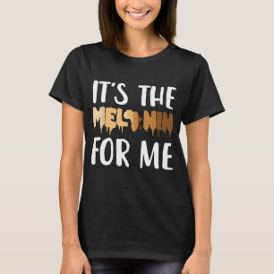Camiseta É a melanina para mim, mulheres negras melanizadas