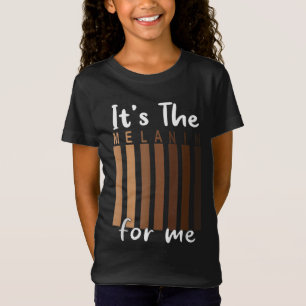 Camiseta É a Melanina para mim Orgulho da História Negra Me