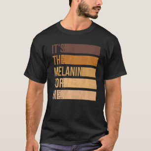 Camiseta É a Melanina para mim Orgulho História Negra