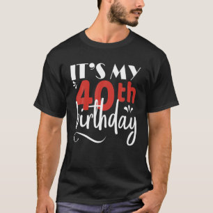 Camiseta É a minha celebração do aniversário de 40 anos T G