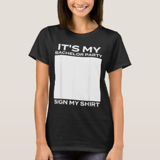 Camiseta É a Minha Festa de Despedida de Solteiro Assine Me