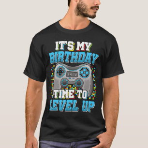 Camiseta É a minha hora de aniversário para aumentar o níve