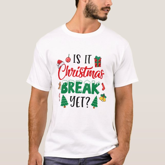 Camiseta É A Pausa De Natal Ainda Engraçado Para O Teac? (Frente)
