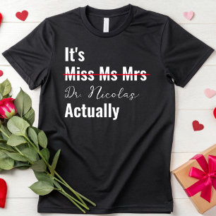 Camiseta É a Sra. Dr. Doutora Graduação