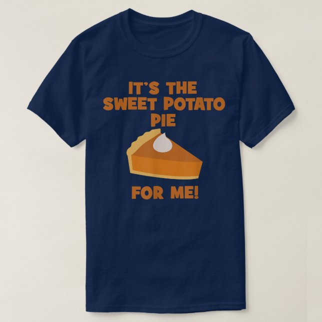 Camiseta É a torta de batata doce para mim, um agradeciment (Frente do Design)
